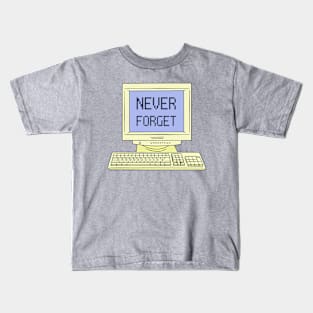 Never Forget Your Old Computer Kids T-Shirt